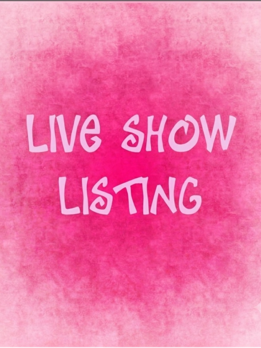 Live Show Listing Graphic - Pink Text